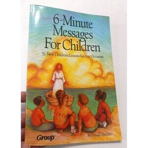 6-Minute Messages for Children: 52 New Children's Lessons for Any Occasion Book